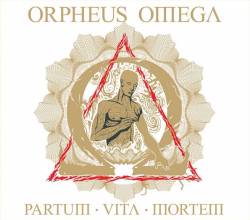 Orpheus Omega : Partum Vita Mortem